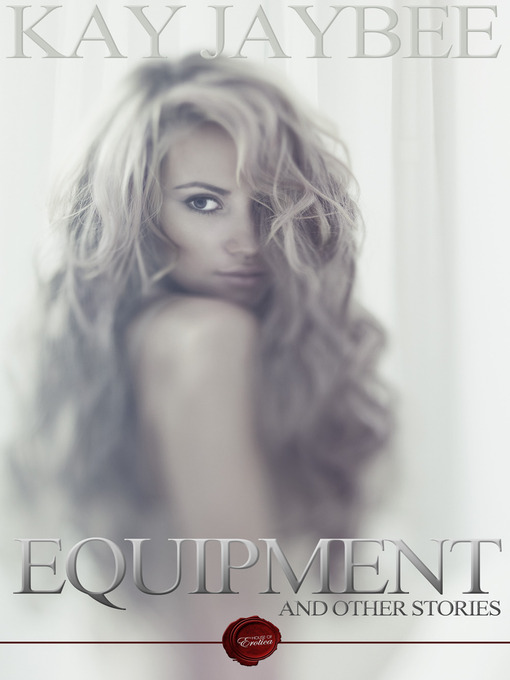 Title details for Equipment by Kay Jaybee - Available